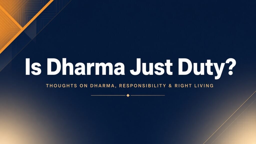 Is Dharma Just “Duty”? The Two Layers One English Word Can’t Hold