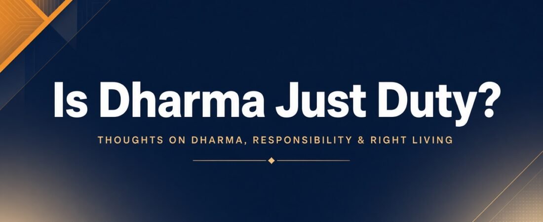 Is Dharma Just “Duty”? The Two Layers One English Word Can’t Hold